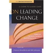 On Leading Change A Leader to Leader Guide by Hesselbein, Frances; Johnston, Rob, 9780787960704