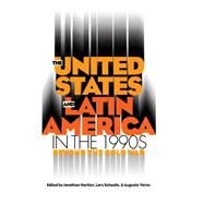 The United States and Latin America in the 1990s: Beyond the Cold War by Hartlyn, Jonathan; Schoultz, Lars; Varas, Augusto, 9780807820704