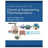 Fundamentals of Chemical Engineering Thermodynamics by Dahm, Kevin D.; Visco, Donald P., 9781111580704