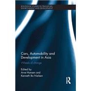 Cars, Automobility and Development in Asia: Wheels of change by Hansen; Arve, 9781138930704