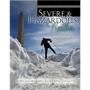 Severe and Hazardous Weather by Rauber, Robert M.; Walsh, John E.; Charlevoix, Donna J., 9781465250704