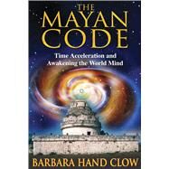 The Mayan Code by Clow, Barbara Hand, 9781591430704