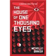 The House of One Thousand Eyes by Barker, Michelle, 9781773210704
