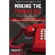 Making the Tough Call: Special Edition for Mental & Behavioral Health Professionals (Mental & Behavioral Health Professionals) (Making the Tough Call) by Krase, Kathryn S, 9798985600704