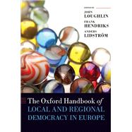 The Oxford Handbook of Local and Regional Democracy in Europe by Loughlin, John; Hendriks, Frank; Lidstrom, Anders, 9780199650705