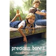 Precious Bones by ASHLEY-HOLLINGER, MIKA, 9780307930705