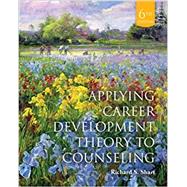 Applying Career Development Theory to Counseling by Sharf, Richard, 9780357670705