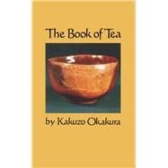 The Book of Tea by Okakura, Kakuzo, 9780486200705