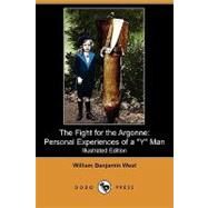 Fight for the Argonne : Personal Experiences of a Y Man (Illustrated Edition) (Dodo Press) by West, William Benjamin; Johnson, Burges, 9781409970705