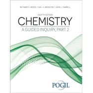 Chemistry: A Guided Inquiry, Part 2 by The POGIL Project , Rick Moog, Gail H. Webster, John J. Farrell, 9781792490705