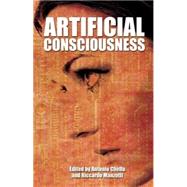 Artificial Consciousness by Chella, Antonio; Manzotti, Riccardo, 9781845400705