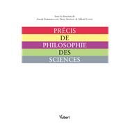 Prcis de philosophie des sciences by Daniel Andler; Thomas Pradeu; Philippe de Rouilhan; Marion Vorms; Jacques Dubucs; Paul Egre; Jon Els, 9782711720705