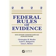 Federal Rules of Evidence: With Advisory Committee Notes and Legislative History 2022 Statutory Supplement by Mueller, Christopher B.; Kirkpatrick, Laird C.; Richter, Liesa, 9798886140705