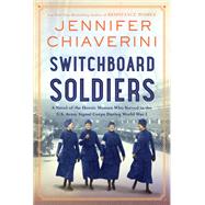 Switchboard Soldiers by Jennifer Chiaverini, 9780063080706