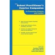 The School Practitioner's Concise Companion to Preventing Violence and Conflict by Franklin, Cynthia; Harris, Mary Beth; Allen-Meares, Paula, 9780195370706
