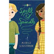 Spell and Spindle by Schusterman, Michelle; Honesta, Kathrin, 9780399550706
