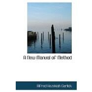 A New Manual of Method by Garlick, Alfred Hezekiah, 9780559000706