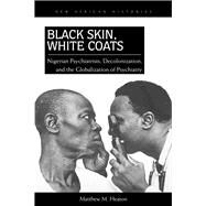 Black Skin, White Coats by Heaton, Matthew M., 9780821420706