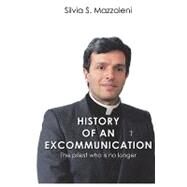 History of an Excommunication by Mazzoleni, Silvia S., 9781450520706
