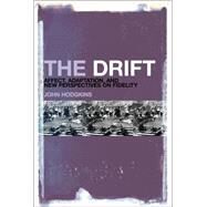 The Drift: Affect, Adaptation, and New Perspectives on Fidelity by Hodgkins, John, 9781623560706