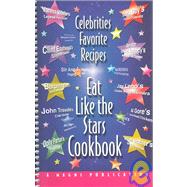 Eat Like the Stars Cookbook : Celebrities Favorite Recipes by Brooks, Marla, 9781882330706