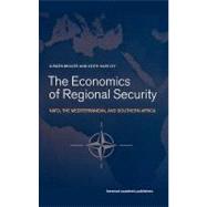The Economics of Regional Security: NATO, the Mediterranean and Southern Africa by Brauer,Jurgen, 9789058230706