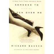 Someone to Watch over Me by Bausch, Richard, 9780060930707
