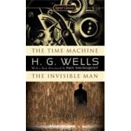 The Time Machine and The Invisible Man by Wells, H.G.; Batchelor, John Calvin; Youngquist, Paul, 9780451530707
