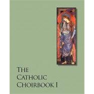 The Catholic Choirbook I by Jones, Noel; Gadd, Lauren, 9781449550707