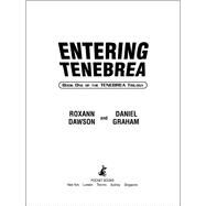 Entering Tenebrea by Graham, Daniel; Dawson, Roxann, 9781476730707