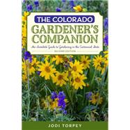 The Colorado Gardener's Companion by Torpey, Jodi, 9781493010707