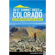 Best Summit Hikes in Colorado by James Dziezynski, 9781643590707