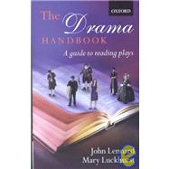 The Drama Handbook A Guide to Reading Plays by Lennard, John; Luckhurst, Mary, 9780198700708