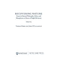 Recovering Nature by O'Callaghan, John P.; Hibbs, Thomas S., 9780268160708
