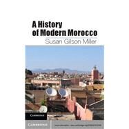 A History of Modern Morocco by Susan Gilson Miller, 9780521810708