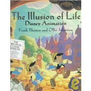 The Illusion of Life Disney Animation by Thomas, Frank; Johnston, Ollie; Luske, Hamilton; Tytla, Vladimir (Bill); Moore, Fred; Spencer, Fred; Ferguson, Norman; Babbitt, Art, 9780786860708