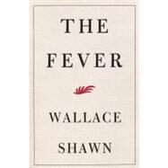 The Fever by Shawn, Wallace, 9780802140708
