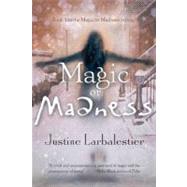 Magic or Madness by Larbalestier, Justine, 9781595140708