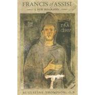 Francis of Assisi by Thompson, Augustine, 9780801450709