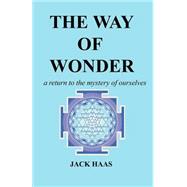 The Way of Wonder by Haas, Jack, 9780973100709