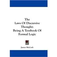 The Laws of Discursive Thought: Being a Textbook of Formal Logic by McCosh, James, 9781430480709