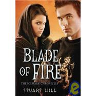 Blade of Fire by Hill, Stuart, 9781439560709