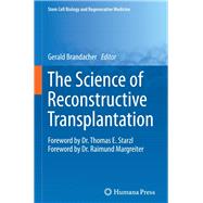 The Science of Reconstructive Transplantation by Brandacher, Gerald; Starzl, Thomas E., Dr.; Margreiter, Raimund, Dr., 9781493920709