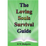 The Loving Souls Survival Guide by Hodgetts, H. W.; Hyland, Norma, 9781499580709