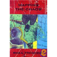 Mapping the Chaos by Tregebov, Rhea, 9781550650709