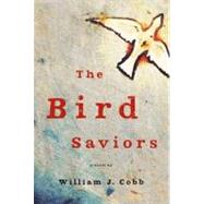 The Bird Saviors by Cobb, William J., 9781609530709