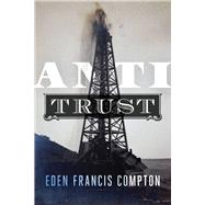 Anti-Trust by Compton, Eden Francis, 9781646300709
