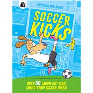 Soccer Kicks Over 60 laugh-out-loud comic strip soccer jokes! by Migliardo, Emiliano, 9781836000709