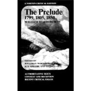 The Prelude 1799, 1805, 1850 by Wordsworth, William; Abrams, M. H.; Gill, Stephen; Wordsworth, Jonathan, 9780393090710