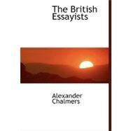 The British Essayists by Chalmers, Alexander, 9780554460710